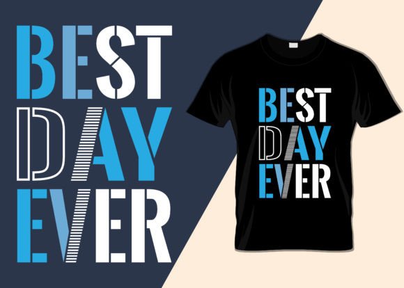 Best Day Ever T-shirt Design