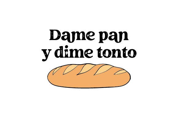 Dame Pan Y Dime Tonto – A Bold Statement for Embroidery Projects