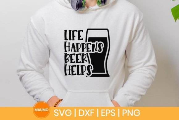 Life Happens Beer Helps, Funny Quote