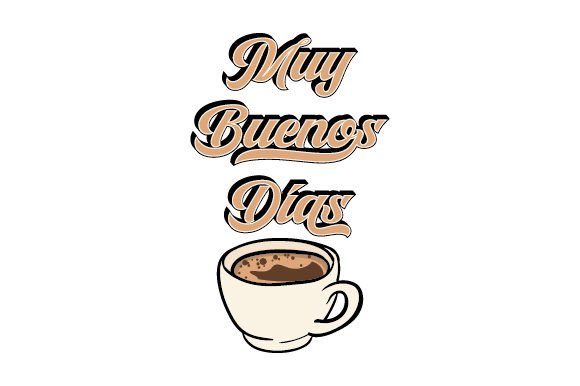 Muy Buenos Días - Spanish Quote