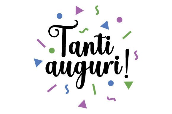 Tanti Auguri - Italian Quote for Embroidery Projects